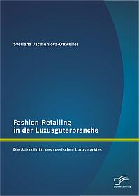 Fashion-Retailing in der Luxusgüterbranche: Die Attraktivität des russischen Luxusmarktes