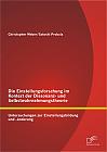 Die Einstellungsforschung im Kontext der Dissonanz- und Selbstwahrnehmungstheorie: Untersuchungen zur Einstellungsbildung und -änderung