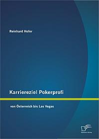 Karriereziel Pokerprofi - von Österreich bis Las Vegas