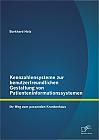 Kennzahlensysteme zur benutzerfreundlichen Gestaltung von Patienteninformationssystemen: Ihr Weg zum passenden Krankenhaus