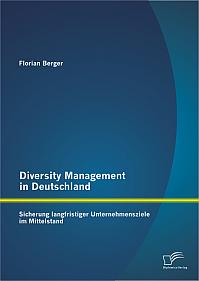 Diversity Management in Deutschland: Sicherung langfristiger Unternehmensziele im Mittelstand