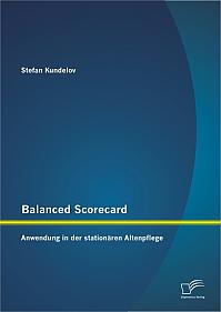 Balanced Scorecard: Anwendung in der stationären Altenpflege