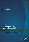 Wirtschafts- und Unternehmensethik: Wege zur Sicherung der Zukunftsfähigkeit von Unternehmen