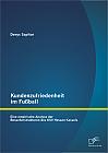 Kundenzufriedenheit im Fußball: Eine empirische Analyse der Besucherstrukturen des KSV Hessen Kassels