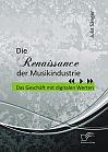 Die Renaissance der Musikindustrie: Das Geschäft mit digitalen Werten