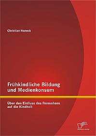 Frühkindliche Bildung und Medienkonsum: Über den Einfluss des Fernsehens auf die Kindheit