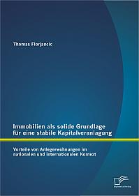 Immobilien als solide Grundlage für eine stabile Kapitalveranlagung: Vorteile von Anlegerwohnungen im nationalen und internationalen Kontext