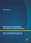 Mitarbeitermotivation durch Bonus- und Anreizsysteme: Neurowissenschaftliche Erkenntnisse zum Erfolg von individueller Anreizgestaltung