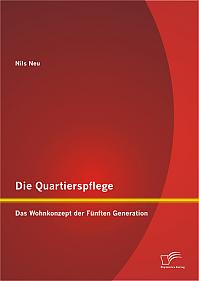 Die Quartierspflege: Das Wohnkonzept der Fünften Generation