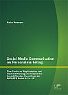Social Media Communication im Personalmarketing: Eine Studie zu Möglichkeiten und Implementierung am Beispiel des Auszubildenden-Recruitings der DACHSER GmbH & Co. KG