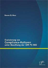 Evaluierung von Compliance-Kulturen unter Beachtung der IDW PS 980