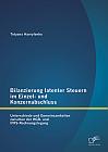 Bilanzierung latenter Steuern im Einzel- und Konzernabschluss: Unterschiede und Gemeinsamkeiten zwischen der HGB- und IFRS-Rechnungslegung