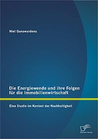 Die Energiewende und ihre Folgen für die Immobilienwirtschaft: Eine Studie im Kontext der Nachhaltigkeit