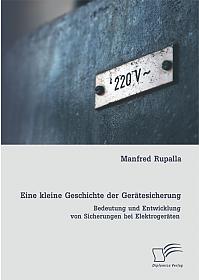 Eine kleine Geschichte der Gerätesicherung: Bedeutung und Entwicklung von Sicherungen bei Elektrogeräten