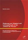 Förderung von Fähigkeit und Leistungsfreude in der Schule der Person: Personalisierung im Kontext einer kompetenzorientierten Begabungsförderung in der Grundschule