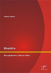 Biophilie: Die angeborene Liebe zur Natur