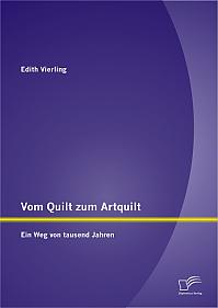 Vom Quilt zum Artquilt: Ein Weg von tausend Jahren