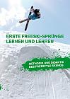 Erste Freeski-Sprünge  Lernen und Lehren: Methodik und Didaktik des Freestyle Skiings