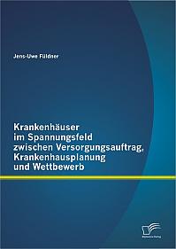 Krankenhäuser im Spannungsfeld zwischen Versorgungsauftrag, Krankenhausplanung und Wettbewerb
