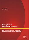 Korruption in autoritären Regimen: Eine kritische Analyse der Korruption und Korruptionsbekämpfung in Ägypten