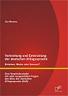 Verbreitung und Entwicklung der deutschen Alltagssprache: Brötchen, Wecke oder Semmel? Eine Vergleichsstudie mit zehn ausgewählten Fragen des Atlas der deutschen Alltagssprache (AdA)