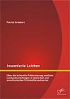 Inszenierte Leichen: Über die kulturelle Präformierung medialer Leichendarstellungen in deutschen und amerikanischen Kriminalfernsehserien