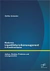 Modernes Liquiditätsrisikomanagement in Kreditinstituten: Aufbau, Struktur, Probleme und Lösungsansätze