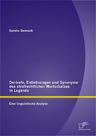 Derivate, Entlehnungen und Synonyme des strafrechtlichen Wortschatzes in Luganda - Eine linguistische Analyse