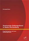 Kommunaler Ordnungsdienst in Baden-Württemberg: Eingriffsbefugnisse und neues Ausbildungsmodell