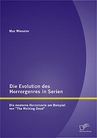 Die Evolution des Horrorgenres in Serien: Die moderne Horrorserie am Beispiel von "The Walking Dead"