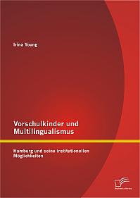 Vorschulkinder und Multilingualismus: Hamburg und seine institutionellen Möglichkeiten