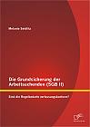 Die Grundsicherung der Arbeitsuchenden (SGB II): Sind die Regelbedarfe verfassungskonform?