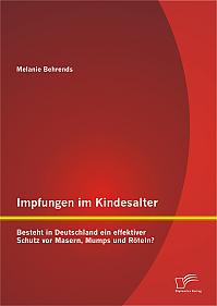 Impfungen im Kindesalter: Besteht in Deutschland ein effektiver Schutz vor Masern, Mumps und Röteln?