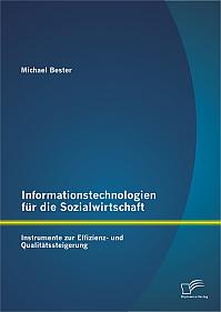 Informationstechnologien für die Sozialwirtschaft: Instrumente zur Effizienz- und Qualitätssteigerung