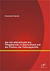 Die (Un-)Attraktivität des Pflegeberufes in Deutschland und der Einfluss der Führungskräfte