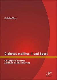 Diabetes mellitus II und Sport: Ein Vergleich zwischen Ausdauer- und Krafttraining