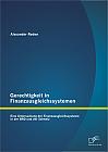 Gerechtigkeit in Finanzausgleichssystemen: Eine Untersuchung der Finanzausgleichssysteme in der BRD und der Schweiz
