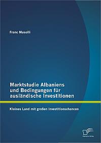 Marktstudie Albaniens und Bedingungen für ausländische Investitionen: Kleines Land mit großen Investitionschancen