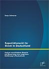 Kapazitätsmarkt für Strom in Deutschland: Analyse verschiedener Modelle und Bewertung einer möglichen Einführung in Deutschland