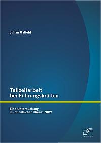 Teilzeitarbeit bei Führungskräften: Eine Untersuchung im öffentlichen Dienst NRW