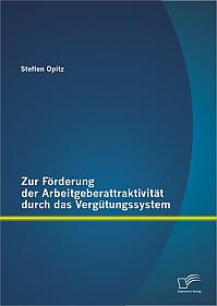 Zur Förderung der Arbeitgeberattraktivität durch das Vergütungssystem