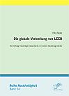 Die globale Verbreitung von LEED: Der Erfolg freiwilliger Standards im Green Building Sektor