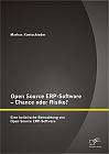 Open Source ERP-Software  Chance oder Risiko? Eine holistische Betrachtung von Open Source ERP-Software