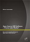 Open Source ERP-Software  Chance oder Risiko? Eine holistische Betrachtung von Open Source ERP-Software