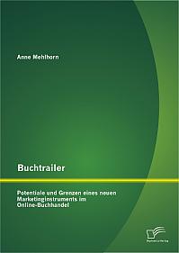 Buchtrailer: Potentiale und Grenzen eines neuen Marketinginstruments im Online-Buchhandel