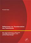 Reflexionen zur Transformation des Sozialstaats: Die soziale Sicherung in Österreich nach 1955 und normative sowie positive Begründungen