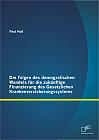 Die Folgen des demografischen Wandels für die zukünftige Finanzierung des Gesetzlichen Krankenversicherungssystems