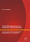 Frühe Bildungsprozesse im Kleinkind- und Vorschulalter unter besonderer Berücksichtigung der Bindungstheorie von John Bowlby