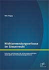 Nichtanwendungserlasse im  Steuerrecht: Kriterien und Grenzen der verfassungsrechtlichen Zulässigkeit von Nichtanwendungserlassen