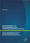 Verbindlichkeiten als Voraussetzung für eine nachhaltige Qualitätsentwicklung: Analyse, Handlungsfelder und erste Implementationsschritte für eine qualitätsorientierte Schulentwicklung